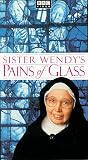 Sister Wendy - Pains of Glass