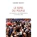 Le sens du peuple : La gauche, la d�mocratie, le populisme