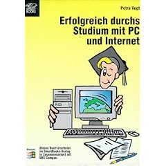 Erfolgreich durchs Studium mit PC und Internet