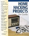Home Hacking Projects for Geeks (Hacks)