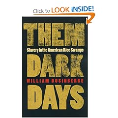 Them Dark Days: Slavery in the American Rice Swamps