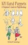101 Hand Puppets: A Beginner's Guide to Puppeteering