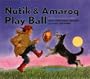 Nutik & Amaroq Play Ball