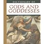 Dictionary of Gods And Goddesses