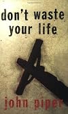 Don't Waste Your Life