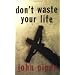 Dont Waste Your Life