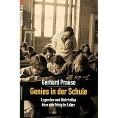 Genies in der Schule. Legenden und Wahrheit �ber den Erfolg im Leben.
