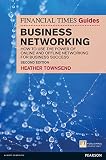 The financial times guide to business networking : how to use the power of online and offline networking for business success