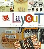 Graphic Idea Resource: Layout: Working with Layout for Great Design