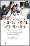 Innovations in Educational Psychology: Perspectives on Learning, Teaching, and Human Development