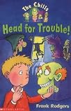 Head for Trouble! (Chills)