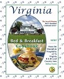 Virginia Bed & Breakfast Cookbook: From the Warmth & Hospitality of 76 Virginia B&B's and Country Inns (The Bed & Breakfast Cookbook Series)