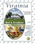 Virginia Bed & Breakfast Cookbook: From the Warmth & Hospitality of 76 Virginia B&B's and Country Inns (The Bed & Breakfast Cookbook Series)