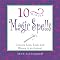 10-Minute Magic Spells: Conjure Love, Luck, and Money in an Instant (10 Minute)