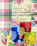 Le Design Textile avec Adobe Photoshop (French translation of: Adobe Photoshop for Textile Design)