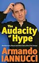 The Audacity Of Hype: Bewilderment, sleaze and other tales of the 21st century