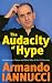 The Audacity of Hype: Bewilderment, Sleaze and Other Tales of the 21st Century