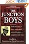 The Junction Boys: How 10 Days in Hell with Bear Bryant Forged A Champion Team at Texas A&M