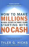 How to Make Millions in Real Estate in Three Years Starting with No Cash: Fourth Edition