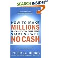 How to Make Millions in Real Estate in Three Years Starting with No Cash: Fourth Edition