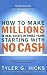 How to Make Millions in Real Estate in Three Years Starting with No Cash: Fourth Edition How to Make Millions in Real Estate in Three Years Starting with No Cash: Fourth Edition
