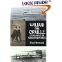 Wilbur and Orville: A Biography of the Wright Brothers