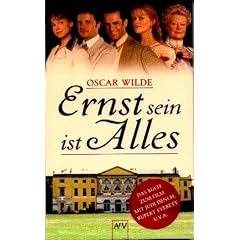 Ernst sein ist alles. Eine heitere Kom�die f�r ernsthafte Leute.