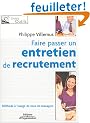 Faire passer un entretien de recrutement : M�thode � l'usage de tous les managers