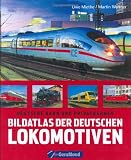 Bildatlas der deutschen Lokomotiven: Deutsche Bahn und Privatbahnen - Martin Weltner, Uwe Miethe