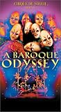 Cirque du Soleil - Baroque Odyssey [VHS]