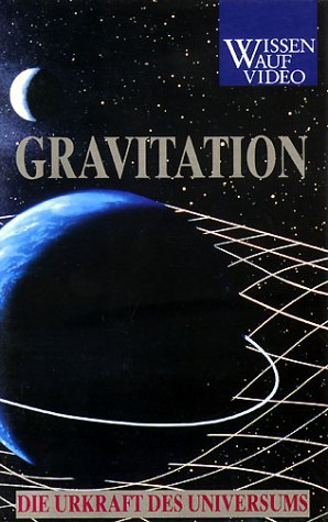 Gravitation - Die Urkraft des Universums
