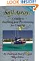 Sail Away!: A Guide to Outfitting and Provisioning for Cruising