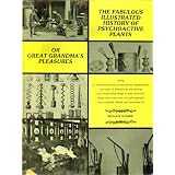 The fabulous illustrated history of psychoactive plants, or, Great grandma's pleasures: Being an illustrated survey of the sources, preparations and ... and intoxicating drugs in past centuries