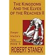 The Kingdoms & the Elves of the Reaches II (Keeper Martin's Tales, Book 2) ~ Robert Stanek