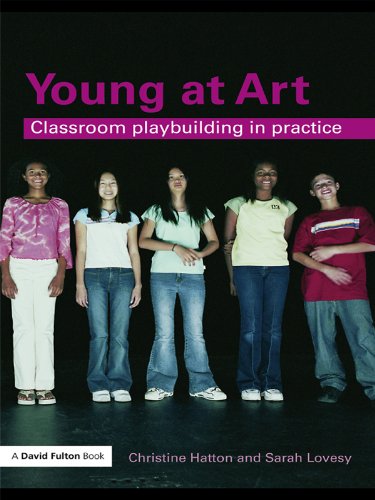 Young at Art: Classroom Playbuilding in Practice (David Fulton Books)