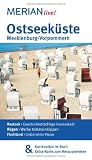 Ostseekueste Mecklenburg-Vorpommern; [Rostock - geschichtstraechtige Hansestadt; Ruegen - weisse Kalksteinklippen; Fischland - unberuehrte Natur; neu: mit Kapitel gruener Reisen; Kartenatlas im Buch & Extra-Karte zum Herausnehmen. Merian live!