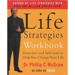 Life Strategies Workbook: Exercises and Self Tests to Help You Change Your Life
