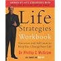Life Strategies Workbook: Exercises and Self Tests to Help You Change Your Life
