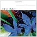 Foliage: Astonishing Color and Texture Beyond Flowers Foliage: Astonishing Color and Texture Beyond Flowers