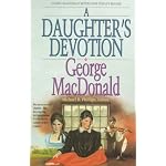A Daughter's Devotion (George Macdonald Classic Series) book cover
