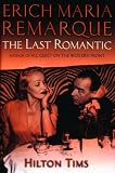 Erich Maria Remarque: The Last Romantic