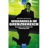 Verhandeln im Grenzbereich: Strategien und Taktiken f�r schwierige F�llevon "Matthias Schranner"