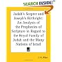 Judah's Scepter and Joseph's Birthright: An Analysis of the Prophecies of Scripture in Regard to the Royal Family of Judah and the Many Nations of Israel