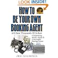 How To Be Your Own Booking Agent And Save Thousands Of Dollars