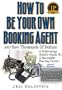 How To Be Your Own Booking Agent And Save Thousands Of Dollars