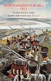 With Napoleon in Russia, 1812 - The Diary of Lt. H.A. Vossler, A Soldier of the Grand Army 1812-1813