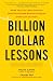 Billion Dollar Lessons: What You Can Learn from the Most Inexcusable Business Failures of the Last 25 Years
