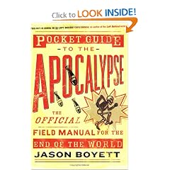Pocket Guide To The Apocalypse: The Official Field Manual For The End Of The World