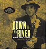 Down to the River: Portraits of Iowa Musicians (Bur Oak Book) Sandra Louise Dyas