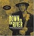 Down to the River: Portraits of Iowa Musicians (Bur Oak Book)